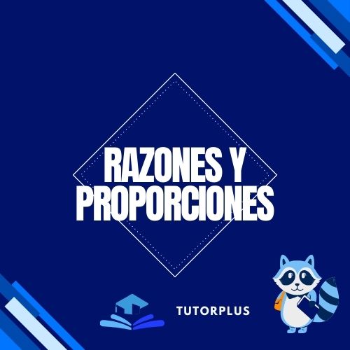 Razones y Proporciones